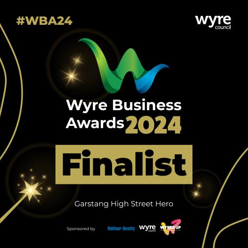 Finalist Wyre Business Awards “ High Street Hero Garstang” 